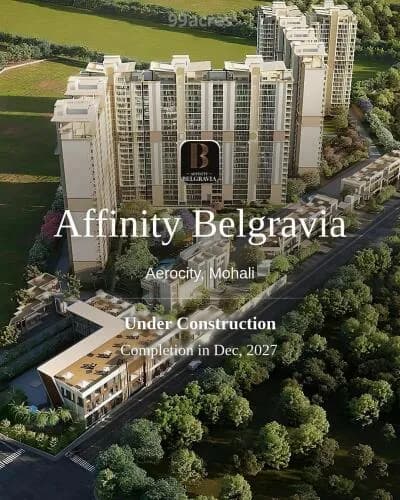 Affinity Belgravia | 3 & 4 BHK in Aerocity, Mohali — 3-4 BHK flat for sale in Aerocity, Mohali, Mohali | buy land in mohali, real estate agent mohali | Realty Holding and Management Consultants
